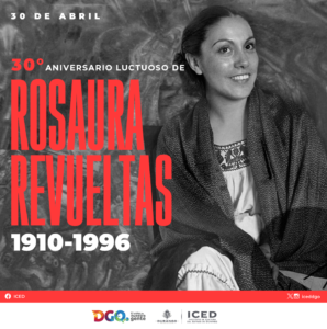 Este 30 de abril recordamos el 30 aniversario luctuoso de Rosaura Revueltas 2