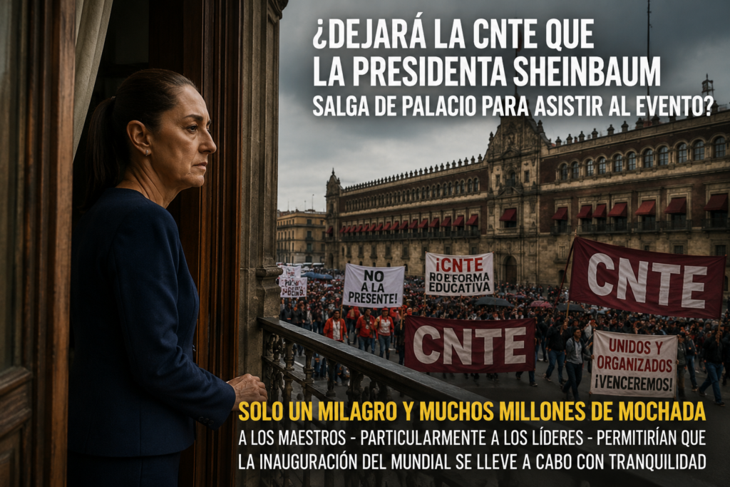 Dejará la CNTE que la presidenta Sheinbaum salga de Palacio para asistir al evento