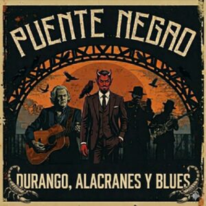 Durango, alacranes y blues 2